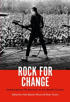 Hardcover Rock for Change: Interdisciplinary Perspectives on the Benefit Concert Book