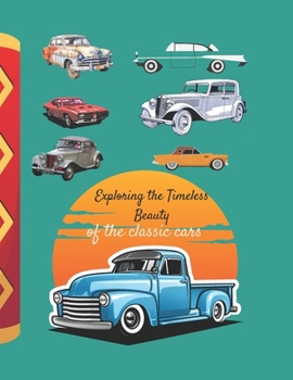 Exploring the Timeless Beauty of the classic cars: coloring book