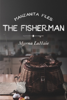 Manzanita Files: The Fisherman