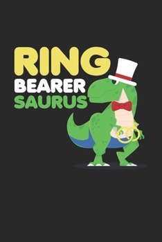 Ring Bearer Saurus: Boys Ring Bearer Dinosaur Rex Wedding Party Notebook 6x9 Inches 120 lined pages for notes Notebook 6x9 Inches - 120 lined pages ... | Organizer writing book planner diary