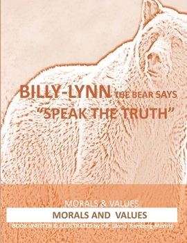 Paperback Billy-Lynn the Bear Says "speak the Truth": Morals & Values Book