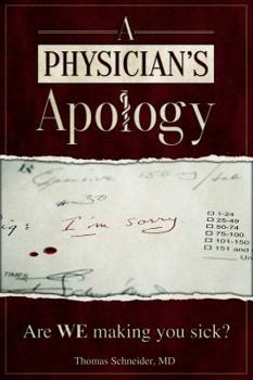 Paperback A Physician's Apology: Are WE making you sick? Book