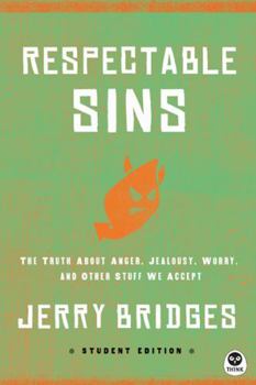 Paperback Respectable Sins Student Edition: The Truth about Anger, Jealousy, Worry, and Other Stuff We Accept Book
