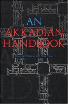 Paperback An Akkadian Handbook: Paradigms, Helps, Glossary, Logograms, and Sign List Book