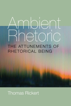 Paperback Ambient Rhetoric: The Attunements of Rhetorical Being Book