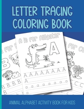 Paperback Letter Tracing Coloring Book: Animal Alphabet Activity Book for Kids Book