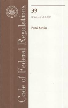 Paperback Code of Federal Regulations, Title 39, Postal Service, Revised as of July 1, 2007 Book