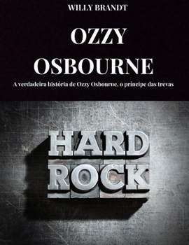 Paperback Ozzy Osbourne: A verdadeira história de Ozzy Osbourne, o príncipe das trevas [Portuguese] Book