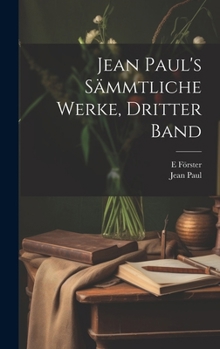 Hardcover Jean Paul's sämmtliche Werke, Dritter Band [German] Book