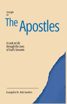 Sonlight on the Apostles: A Look at Life through the Lives of God's Servants