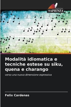 Paperback Modalità idiomatica e tecniche estese su siku, quena e charango [Italian] Book