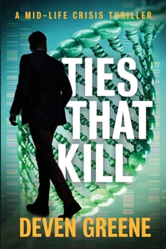 Paperback Ties That Kill: A Midlife Crisis Thriller Book