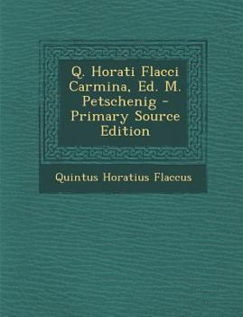 Paperback Q. Horati Flacci Carmina, Ed. M. Petschenig [Slovenian] Book