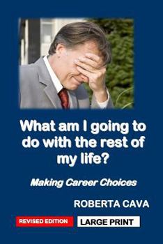 Paperback What Am I Going to Do with the Rest of My Life?: Making Career Choices Book