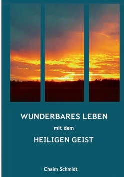 Paperback Wunderbares Leben mit dem Heiligen Geist [German] Book