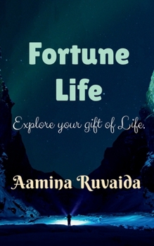 Paperback Fortune Life: Explore your gift of life Book