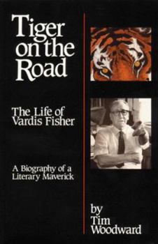 Paperback Tiger on the Road: The Life of Vardis Fisher Book