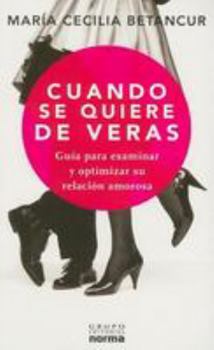 Paperback Cuando Se Quiere de Veras: Guia Para Examinar y Optimizar su Relacion Amorosa [Spanish] Book