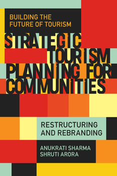 Hardcover Strategic Tourism Planning for Communities: Restructuring and Rebranding Book