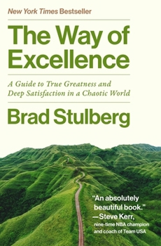Hardcover The Way of Excellence: A Guide to True Greatness and Deep Satisfaction in a Chaotic World Book