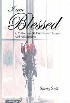 Paperback I Am Blessed.: A Collection of Faith-Based Prayers and Affirmations Book