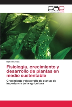 Paperback Fisiología, crecimiento y desarrollo de plantas en medio sustentable [Spanish] Book