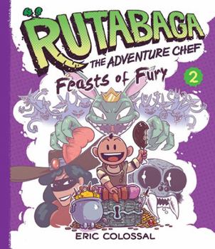 Paperback Rutabaga the Adventure Chef: Book 2: Feasts of Fury Book