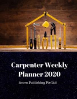 Carpenter Weekly Planner 2020