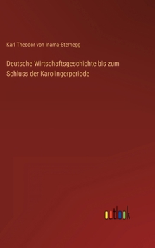 Deutsche Wirtschaftsgeschichte bis zum Schluss der Karolingerperiode