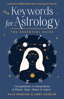 Paperback Keywords for Astrology: The Essential Guide to Correspondences and Interpretation of Planets, Signs, Houses, and Aspects Book