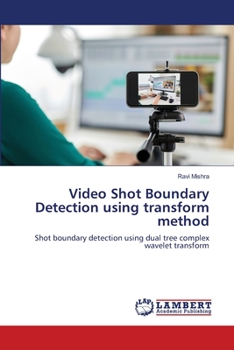 Paperback Video Shot Boundary Detection using transform method Book