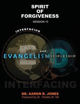 Paperback Interfacing Evangelism and Discipleship Session 10: Spirit of Forgiveness Book