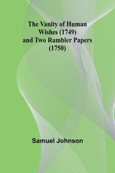 Paperback The Vanity of Human Wishes (1749) and Two Rambler papers (1750) Book