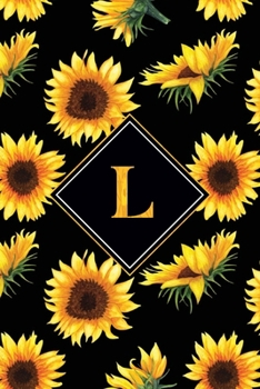 Paperback L: Initial L Monogram Notebook - Black & Yellow Sunflower Personalized Gifts - Cute Gift For Sunflower Lovers (120 page, Book