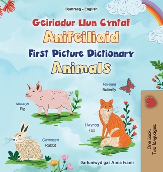 First Picture Dictionary - Animals (Welsh English Bilingual Children's Book) (Welsh English Bilingual Collection) (Welsh Edition)