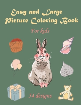 Easy and Large Picture Coloring Book: Large Print Coloring Book for Toddlers ages 2-8: 54 Designs of Fruits, Vegetables, Plants. Preschool and Kindergarten