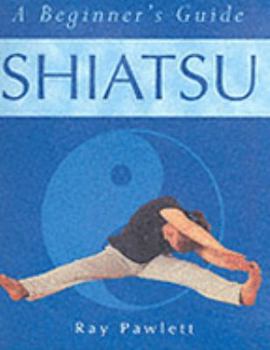 Paperback Shiatsu a Beginners Guide Book