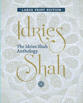 Paperback The Idries Shah Anthology [Large Print] Book