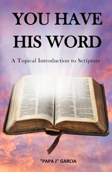 Paperback You Have His Word: A Topical Introduction to Scripture Book