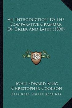 Paperback An Introduction To The Comparative Grammar Of Greek And Latin (1890) Book