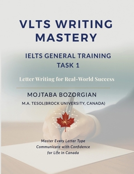 Paperback VLTS Writing Mastery - IELTS General Training Task 1: Letter Writing for Real-World Success Book