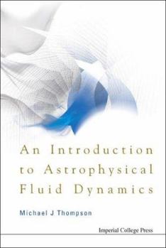 Paperback An Introduction to Astrophysical Fluid Dynamics Book
