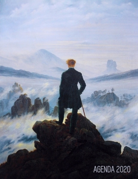 Paperback Le Voyageur Contemplant une Mer de Nuages Agenda 2020: Caspar David Friedrich - Planificateur Hebdomadaire - Janvier ? D?cembre 2020 - Calendrier avec [French] Book