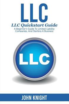 Paperback LLC: LLC Quick start guide - A beginner's guide to Limited liability companies, and starting a business Book