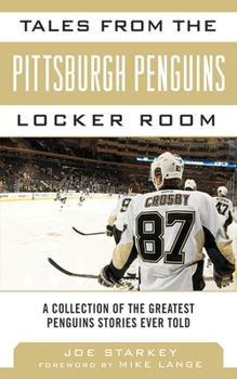 Hardcover Tales from the Pittsburgh Penguins Locker Room: A Collection of the Greatest Penguins Stories Ever Told Book