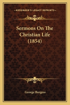 Paperback Sermons On The Christian Life (1854) Book