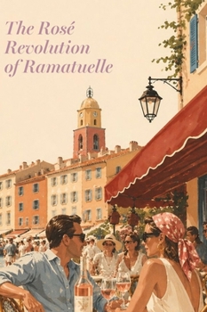 The Rosé Revolution of Ramatuelle