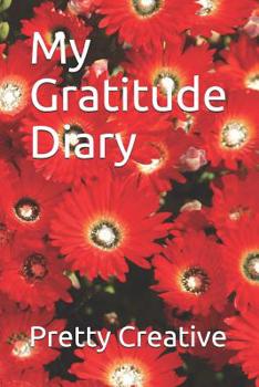 Paperback My Gratitude Diary: Being Grateful Can Transform Your Life Book