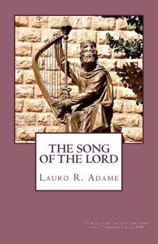 Paperback The Song of the Lord: Understand the Song of the Lord and Its Usage in the Local Assembly Book