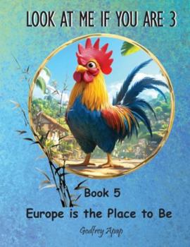 Paperback Look at me if you are 3: Book 5 - Europe is the Place to Be Book